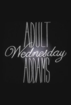 Доросла Венсді Адамс / Adult Wednesday...<wbr>