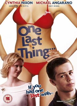 І останнє... / One Last Thing... (2005)...