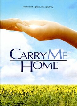 Забери мене додому / Carry Me Home...