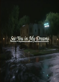 Побачимося в моїх снах / See You in My...