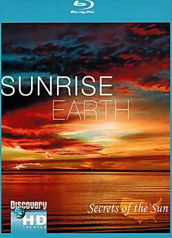 Таємниці сонця / Sunrise Earth. Secrets...