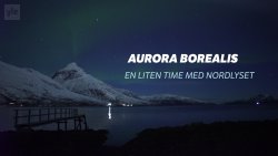 Мандрівка з Північним сяйвом / Aurora...