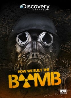 Як ми створили бомбу / How We Built The...