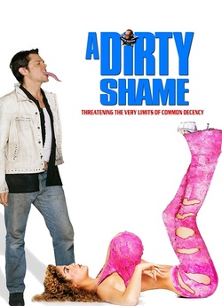 Брудний сором / A Dirty Shame (2004)...