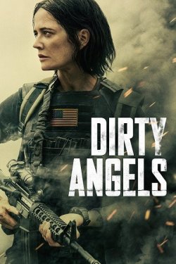 Брудні янголи / Dirty Angels (2024)...